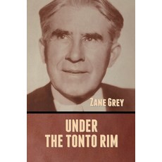 Under the Tonto Rim Paperback, Bibliotech Press, English, 9781636373423