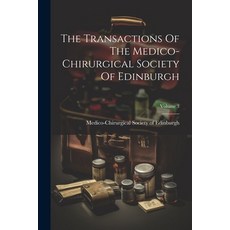 (영문도서) The Transactions Of The Medico-chirurgical Society Of Edinburgh; Volume 3 Paperback, Legare Street Press, English, 9781022362864