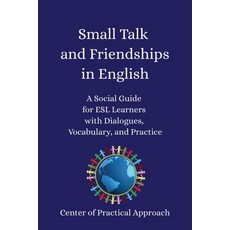 (영문도서)Small Talk and Friendships in English: A Social Guide for ESL Learners with Dial... Paperback, Independently Published, English, 9798263168223