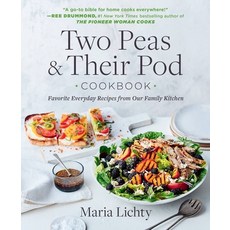 (영문도서) Two Peas & Their Pod Cookbook: Favorite Everyday Recipes from Our Family Kitchen Paperback, Grand Central Publishing, English, 9781538730140