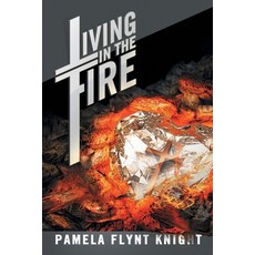 (영문도서) Living in the Fire Paperback, Archway Publishing, English, 9781665763868