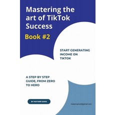 (영문도서) Mastering The Art of TikTok Success Paperback, Matarr Sama, English, 9798215537930