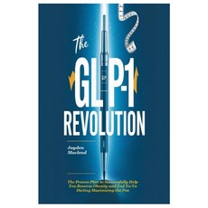 (영문도서) The GLP-1 Revolution: The Proven Plan to Successfully Help You Reverse Obesity... Paperback, Lulu.com, English, 9781300533771