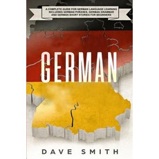 (영문도서) German: A Complete Guide for German Language Learning Including German Phrases ... Paperback, Guy Saloniki, English, 9781951103354