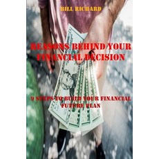 Reasons Behind Your Financial Decision: 9 Steps to Build Your Financial Future Plan Paperback, Independently Published, English, 9798744923396