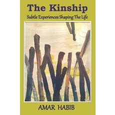 The Kinship: Subtle Experiences Shaping The Life Paperback, Independently Published, English, 9798587532632