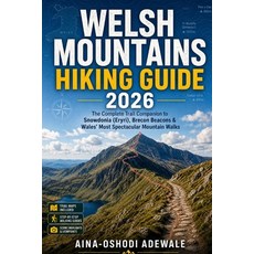 (영문도서)Welsh Mountains Hiking Guide 2026: The Complete Trail Companion to Snowdonia (Er... Paperback, Independently Published, English, 9798180049230 Independently Published, English, 9798180049230