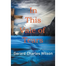 (영문도서) In This Vale of Tears Paperback, Gerard Wilson, English, 9798223717423