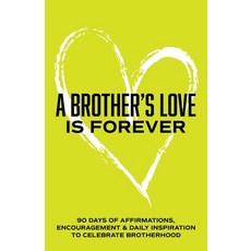 (영문도서)A Brother's love is Forever: 90 Days of Affirmations Encouragement & Daily Insp... Paperback, Independently Published, English, 9798264749230