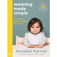 (영문도서) Weaning Made Simple: The All-You-Need-To-Know Visual Guide to Weaning Hardcover, Bluebird, English, 9781509892648