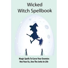 Wicked Witch Spellbook: Magic Spells To Curse Your Enemies Hex Your Ex Jinx The Jerks In Life: Iri... Paperback, Independently Published, English, 9798730000957