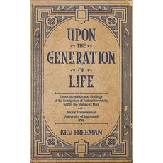 (영문도서) Upon the Generation of Life: by Victor Frankenstein Paperback, Kevin Freeman, English, 9781736570975