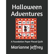 Halloween Adventures: A Foundation Paper Pieced Quilt Paperback, Independently Published