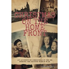 (영문도서)Christmas on the Home Front: An Account of Christmas in the U.K. During the Seco... Paperback, George Bradley, English, 9798233968808