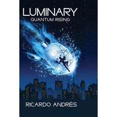 (영문도서) Luminary: Quantum Rising Paperback, Ricardo Andres, English, 9781088256947