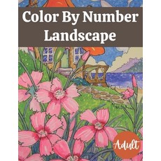 Color By Number Landscape Adult: An Adult Color By Numbers Coloring Book of National Parks With Coun... Paperback, Independently Published, English, 9798694516884