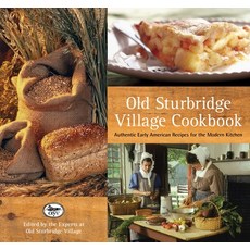 (영문도서) Old Sturbridge Village Cookbook: Authentic Early American Recipes for the Modern Kitchen Paperback, Globe Pequot Press, English, 9781493070527