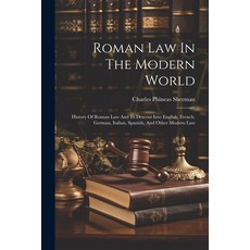 (영문도서) Roman Law In The Modern World: History Of Roman Law And Its Descent Into English French Ger... Paperback, Legare Street Press, 9781022393516