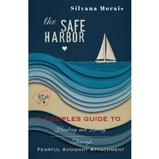 (英文圖書)The Safe Harbor: A Couples Guide to Healing and Loving Through Fearful Avoidant... 平裝版, Independently Published, 英文