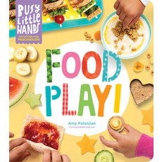 Busy Little Hands: Food Play!: Activities for Preschoolers Hardcover, Storey Publishing