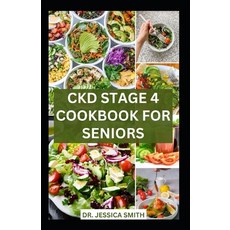(영문도서) Ckd Stage 4 Cookbook for Seniors: Healthy Nephrologist Low-Sodium Recipes with Meal-plan to R... Paperback, Independently Published, English, 9798872661429