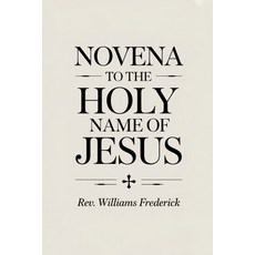 (영문도서)Novena to the Holy Name of Jesus: Nine Days devotional Paperback, Independently Published, English, 9798242825567