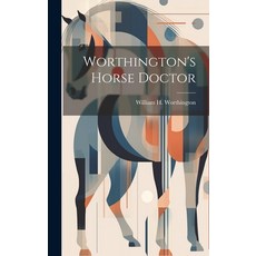 (영문도서) Worthington's Horse Doctor Hardcover, Legare Street Press, English, 9781020998621