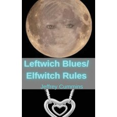 (영문도서) Leftwich Blues/Elfwitch Rules Hardcover, Forgiveniam Publishing House, English, 9798985392043