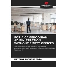 (영문도서)For a Cameroonian Administration Without Empty Offices Paperback, Our Knowledge Publishing, English, 9786209544743