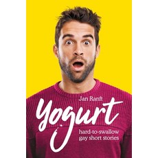(영문도서)Yogurt: hard-to-swallow gay short stories Paperback, Jan Ranft, English, 9783000845031