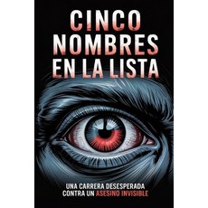 (英文圖書)Five Names on the List: A desperate race against an invisible killer 平裝版, Independently Published, 英文