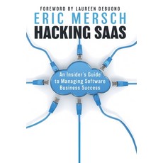 (영문도서) Hacking SaaS: An Insider's Guide to Managing Software Business Success Hardcover, Houndstooth Press, English, 9781544543826
