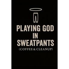 (英文圖書)Playing God in Sweatpants (Coffee & Cleanup) 平裝版, Independently Published, 英文