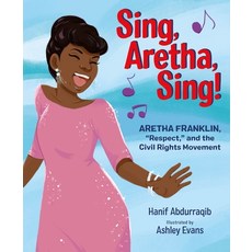 (영문도서) Sing Aretha Sing!: Aretha Franklin Respect and the Civil Rights Movement Hardcover, Farrar, Straus and Giroux (..., English, 9780374313456