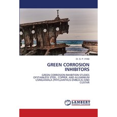 (영문도서)Green Corrosion Inhibitors Paperback, LAP Lambert Academic Publis..., English, 9786209089282