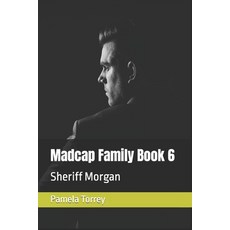 (영문도서) Madcap Family Book 6: Sheriff Morgan Paperback, Independently Published, English, 9798864913420