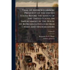 (영문도서)Trial of Andrew Johnson President of the United States Before the Senate of the... Paperback, Nabu Press, English, 9781177258548