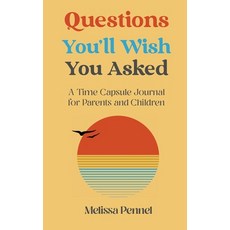 (영문도서) Questions You'll Wish You Asked: A Time Capsule Journal for Parents and Children Hardcover, Follow Your Fire, English, 9781736009598
