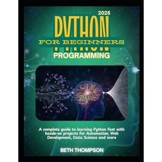 (英文圖書)Python Programming for Beginners 2025: A Complete Guide to Learning Python Fast... 平裝版, Independently Published, 英文