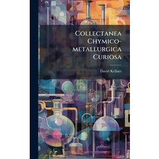 (英文圖書)Collectanea Chymico-metallurgica Curiosa 精裝版, Hutson Street Press, 英文