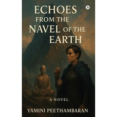 (영문도서)Echoes from the Navel of the Earth Paperback, Notion Press, English, 9798900233499