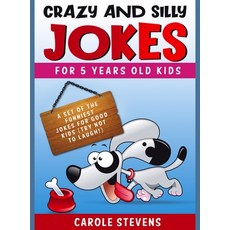 Crazy and Silly jokes for 5 years old kids: a set of the funniest jokes for good kids (try not to la... Hardcover, Sergio Suzzi, English, 9783985561018