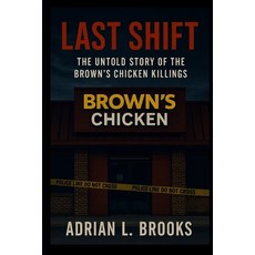 (英文圖書)Last Shift: The Untold Story of the Brown's Chicken Killings 平裝版, Independently Published, 英文