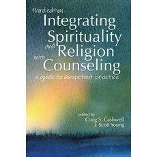 (영문도서)Integrating Spirituality and Religion Into Counseling: A Guide to Competent Prac... Paperback, American Counseling Associa..., English, 9781556203879