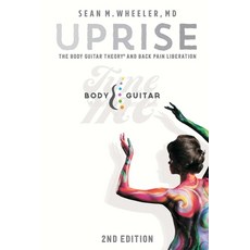 (英文圖書)Uprise: The Body Guitar Theory And Back Pain Liberation 平裝版, Independently Published, 英文