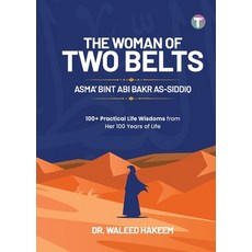 (영문도서)The Woman of Two Belts: Asma' Bint Abi Bakr As-Siddiq Paperback, Tertib Publishing, English, 9789672844488