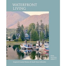 (영문도서)Waterfront Living: Inspired Coastal Homes & Small Town Lifestyles Hardcover, Running Press Adult, English, 9798894141374