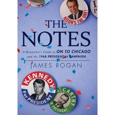 (영문도서) The Notes: A Researcher's Guide to On to Chicago and the 1968 Presidential Campaign Hardcover, Shenandoah Press, English, 9781956033045