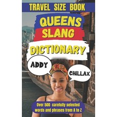 (영문도서) Queens Slang Dictionary: The Ultimate Guide to New York's Most Diverse Lingo Paperback, Independently Published, English, 9798302630827