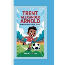 (英文圖書)Trent Alexander Arnold: Kicking Goals and Chasing Dreams. 平裝版, Independently Published, 英文